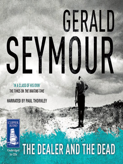 Title details for The Dealer and the Dead by Gerald Seymour - Available